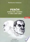 Perón: Formación, ascenso y caída, 1893-1955