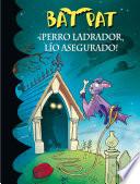 ¡Perro ladrador, lío asegurado! (Serie Bat Pat 24)