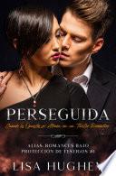 Perseguida (Cuando los Opuestos se Atraen en un Thriller Romántico)