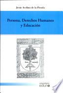 Persona, derechos humanos y educacion