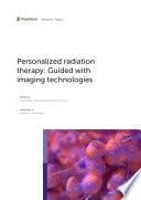 Personalized Radiation Therapy: Guided with Imaging Technologies