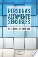 PERSONAS ALTAMENTE SENSIBLES [Guía esencial para PAS]