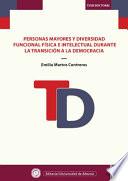 Personas mayores y diversidad funcional física e intelectual durante la transición a la democrácia