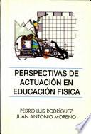 Perspectivas de Actuacion en Educacion Fisica