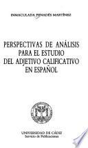 Perspectivas de análisis para el estudio del adjetivo calificativo en español