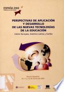 Perspectivas de aplicación y desarrollo de las nuevas tecnologías de la educación. Unión Europea, América Latina y Caribe