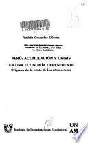 Perú, acumulación y crisis en una economía dependiente
