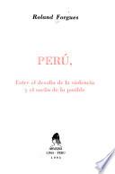 Perú, entre el desafío de la violencia y el sueño de lo posible