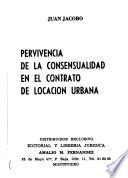 Pervivencia de la consensualidad en el contrato de locación urbana