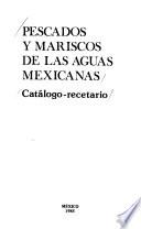 Pescados y mariscos de las aguas mexicanas
