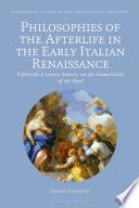 Philosophies of the Afterlife in the Early Italian Renaissance