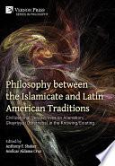 Philosophy between the Islamicate and Latin American Traditions