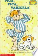 Pica, Pica Varicela/Itchy, Itchy Chicken Pox