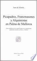 Picapadres, Francmasones y Alquimistas en Palma de Mallorca