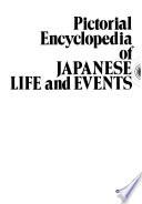 Pictorial Encyclopedia of Japanese Life and Events