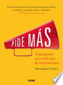 Pide Más.: 10 Preguntas Para Todo Tipo de Negociaciones