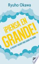 ¡Piensa en grande!