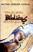 Pinceladas biblicas del evangelio