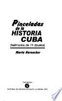 Pinceladas de la historia [de] Cuba