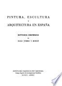 Pintura, escultura y arquitectura en España