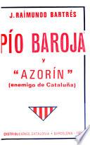 Pío Baroja y Azorín (enemigo de Cataluña)