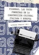Pioneras. Las voces femeninas en la construcción cultural italiana y europea.