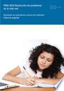 PISA 2012. Resolución de problemas de la vida real. Resultados de matemáticas y lectura por ordenador. Informe español