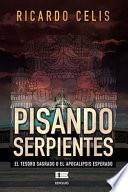 Pisando serpientes: El tesoro sagrado o el Apocalipsis esperado