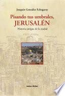 Pisando tus umbrales, Jerusalén