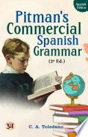 Pitman's Commercial Spanish Grammar (2Nd Ed.)