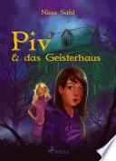 Piv - und das Geisterhaus