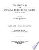 Plains Cree: A Grammatical Study: Transactions, American Philosophical Society (vol. 63, Part 5)
