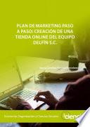 Plan de marketing paso a paso: creación de una tienda online del equipo Delfín S.C.