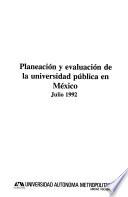 Planeación y evaluación de la universidad pública en México