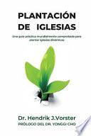 Plantación de Iglesias: Cómo Plantar Una Iglesia Dinámica