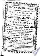 Platicas Doctrinales y discursos morales sobre todo el texto de la Doctrina christiana