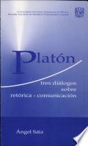 Platon Tres Dialogos Sobre Retorica - Comunicacion