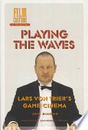 Playing the Waves