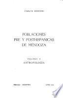 Poblaciones pre y posthispanicas de Mendoza: Antropologia