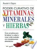 Poder Curativo De Vitaminas, Minerales, Y Hierbas / The Healing Power Of Vitamins, Minerals And Herbs