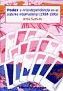 Poder e interdependencia en el sistema internacional, 1950-1995