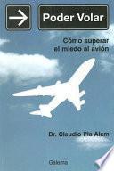 Poder volar. Cómo superar el miedo al avión