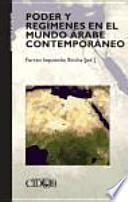 Poder y regímenes en el mundo árabe contemporáneo