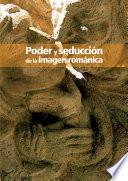 Poder y seducción de la imagen románica