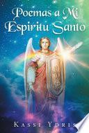 Poemas a Mi Espiritu Santo