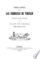 Poesia antigua: Las geórgicas de Virgilio traducidas en verso Castellano por Juan de Arona Pedro Paz-Soldan y Unanue