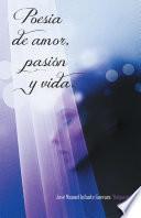 Poesia De Amor, Pasión Y Vida.