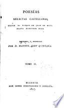Poesias selectas castellanas desde el tiempo de Juan de Mena hasta nuestros dias, recogidos y ordenados por M. Quintana