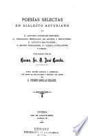 Poesías selectas en dialecto asturiano de D. Antonio González Reguera, D. Francisco Bernaldo de Quirós y Benavides, D. Antonio Balvidares, D. Bruno Fernández, Da. Joseta Jovellános y otros, publicadas por el exemo. Sr. D. José Caveda