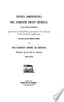 Politica administrativa del Gabinete Bravo Murillo en el Ramo de Fomento y demostracion de la legalidad y conveniencia de las concesiones de Fero-carriles de aquella época. Escrito desde 1853 à 1857